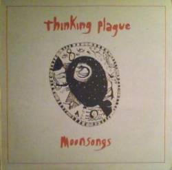 Thinking Plague : Moonsongs